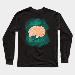 Tough as a Tardigrade Long Sleeve T-Shirt